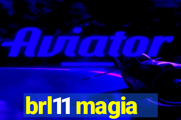 brl11 magia